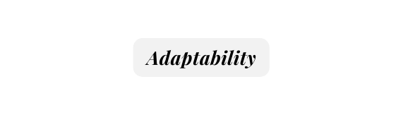 Adaptability